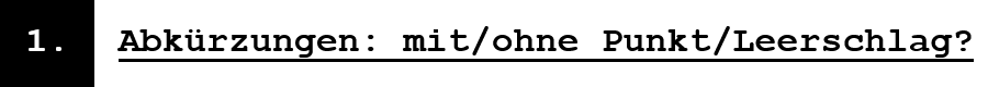 Abkuerzungen: mit/ohne Punkt/Leerschlag?