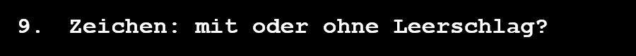 Zeichen: mit oder ohne Leerschlag?