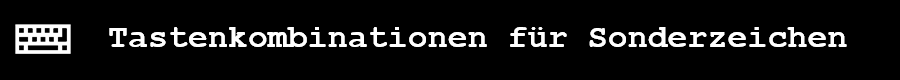 Tastenkombinationen fuer Sonderzeichen